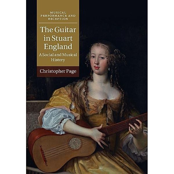 Guitar in Stuart England / Musical Performance and Reception, Christopher Page