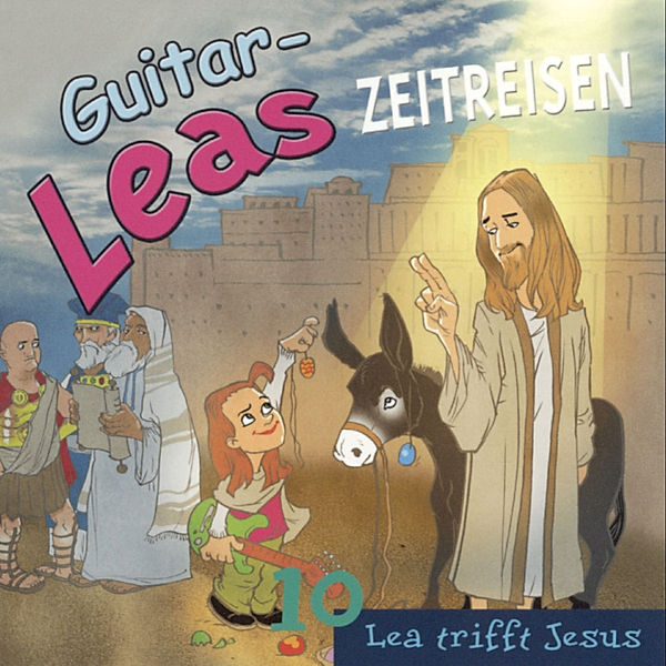 Guitar-Leas Zeitreisen - 10 - Guitar-Leas Zeitreisen - Teil 10: Lea trifft Jesus, Step Laube