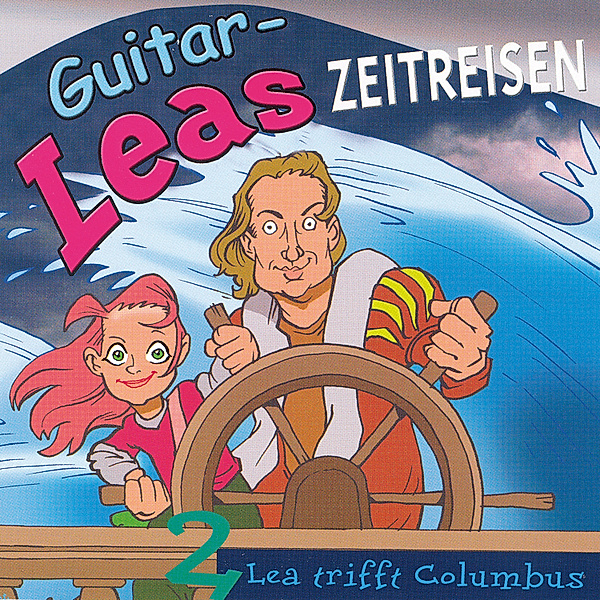 Guitar-Leas Zeitreisen - 2 - Guitar-Leas Zeitreisen - Teil 2: Lea trifft Columbus, Step Laube