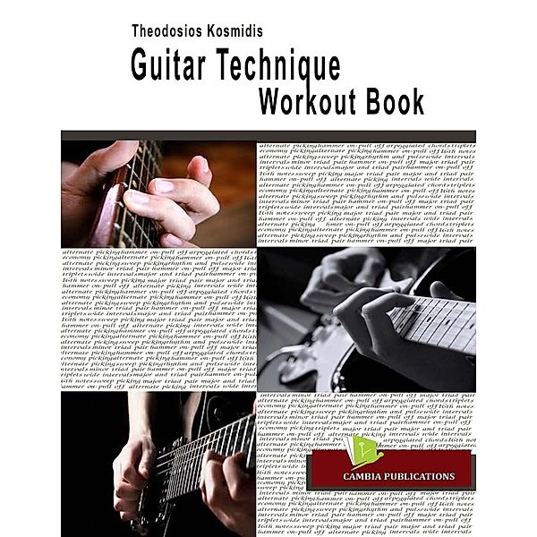 Guitar Technique Workout Book, Theodosios Kosmidis