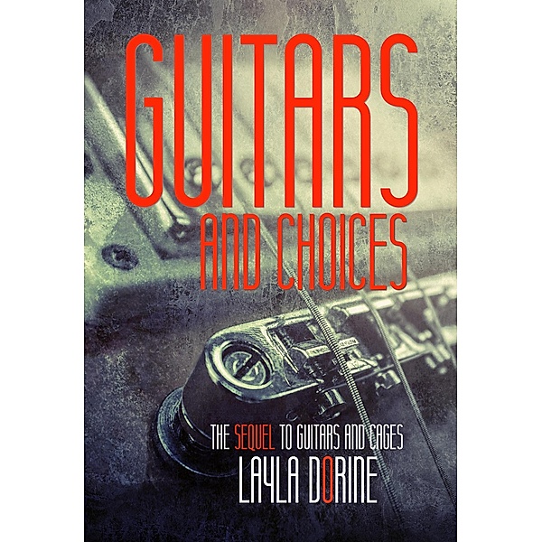 Guitars and Choices (Guitars and Family, #2) / Guitars and Family, Layla Dorine
