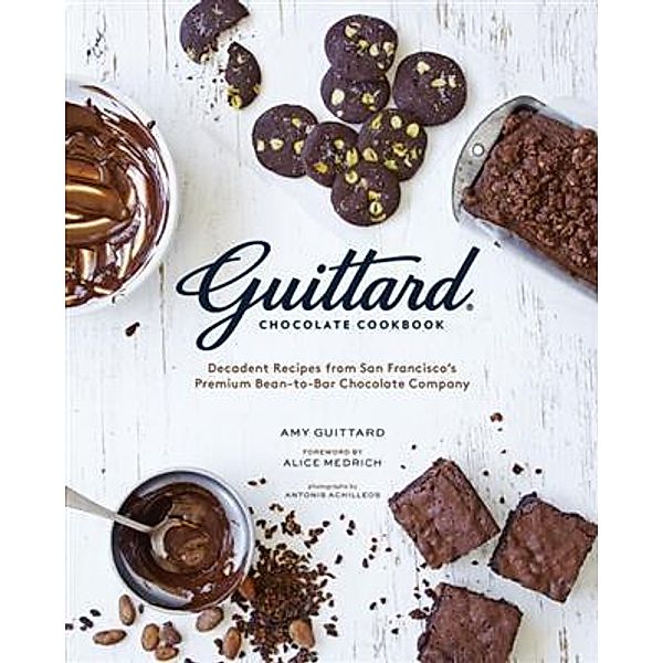 Guittard Chocolate Cookbook, Amy Guittard