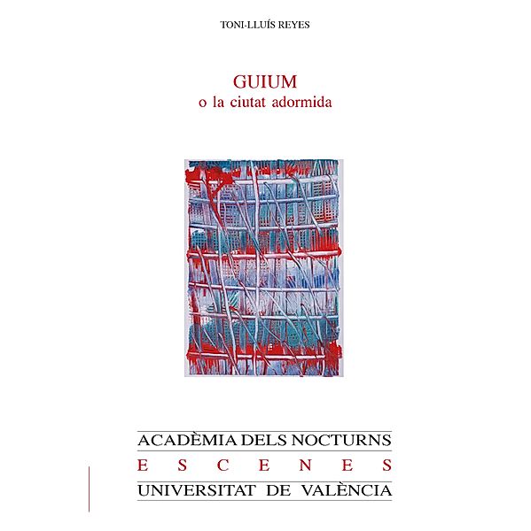 GUIUM o la ciutat adormida / ACADÈMIA DELS NOCTURNS Bd.39, Toni-Lluís Reyes i Duran