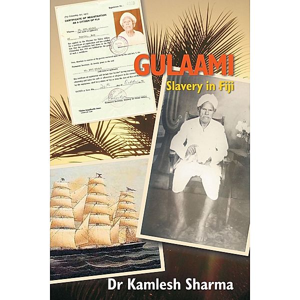 Gulaami: Slavery in Fiji, Dr Kamlesh Sharma
