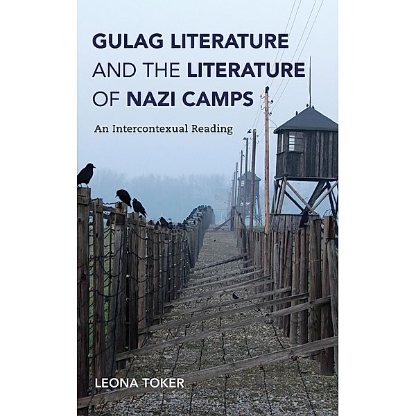 Gulag Literature and the Literature of Nazi Camps, Leona Toker