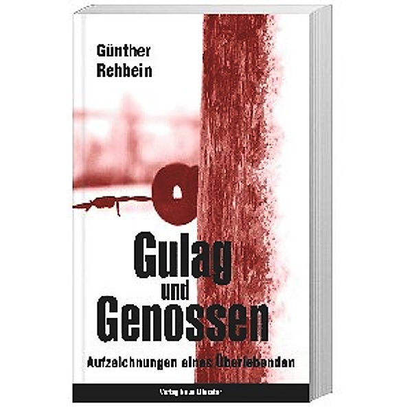 Gulag und Genossen, Günther Rehbein