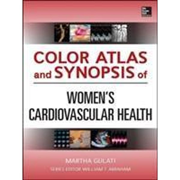 Gulati, M: Color Atlas and Synopsis of Womens Cardiovascular, Martha Gulati