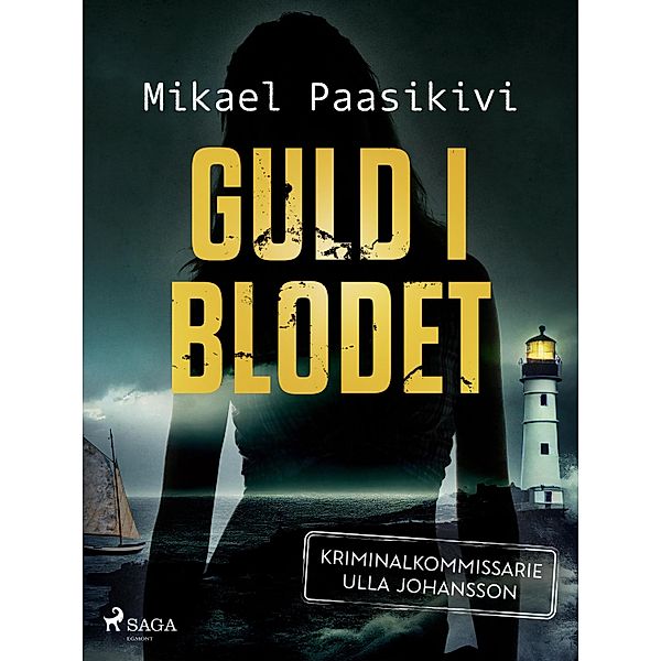 Guld i blodet / Kriminalkommissarie Ulla Johansson Bd.1, Mikael Paasikivi