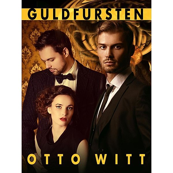 Guldfursten, Otto Witt