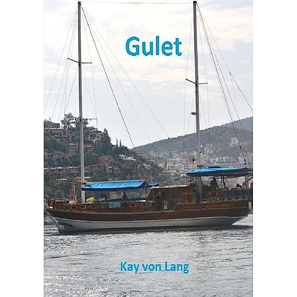 Gulet, Kay von Lang