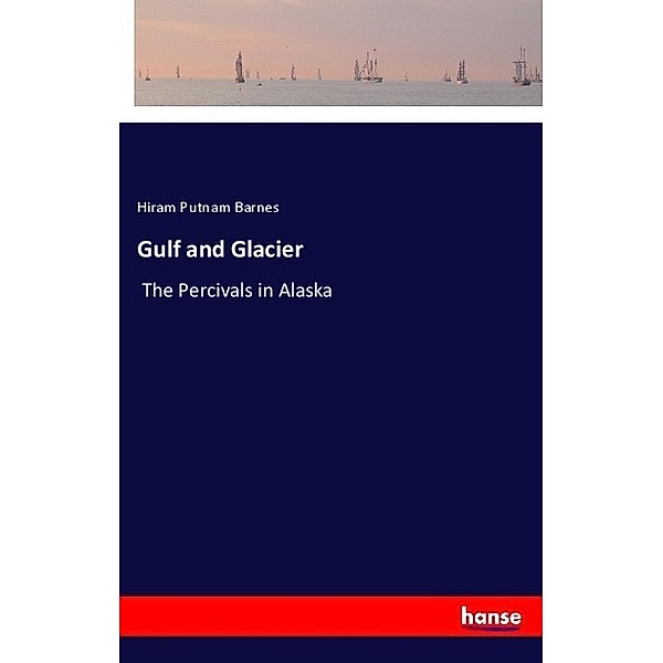 Gulf and Glacier, Hiram Putnam Barnes
