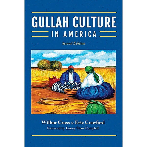 Gullah Culture in America, Eric Crawford, Wilbur Cross