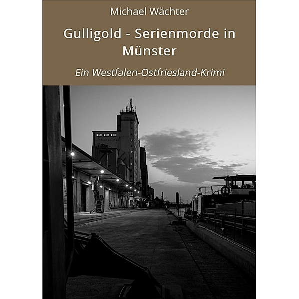 Gulligold - Serienmorde in Münster, Michael Wächter
