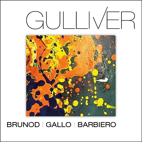 Gulliver, Maurizio Brunod, Danilo Gallo, Massi Barbiero