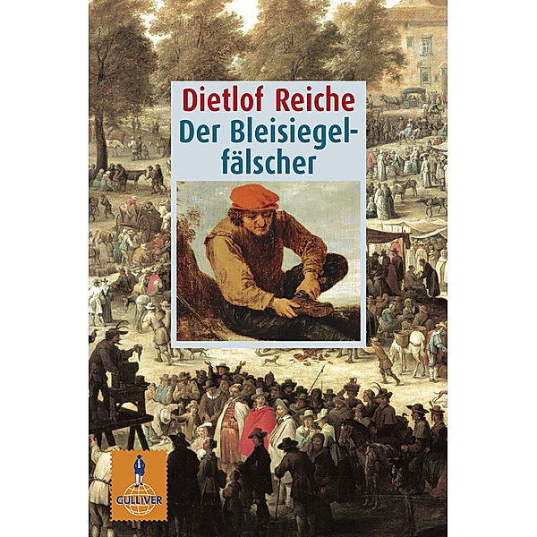 Gulliver Taschenbücher: 781 Der Bleisiegelfälscher, Dietlof Reiche