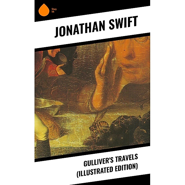 Gulliver's Travels (Illustrated Edition), Jonathan Swift