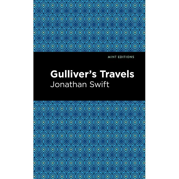 Gulliver's Travels / Mint Editions (Humorous and Satirical Narratives), Jonathan Swift