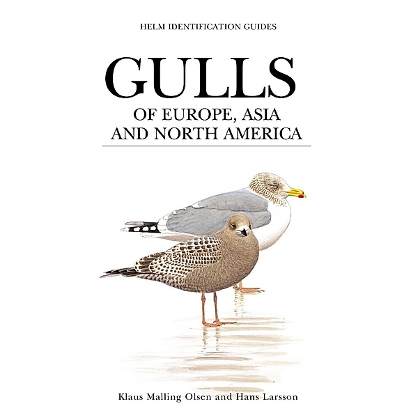 Gulls of Europe, Asia and North America / Helm Identification Guides, Klaus Malling Olsen