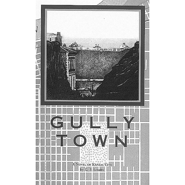 Gully Town / G.P. Schultz, G. P. Schultz