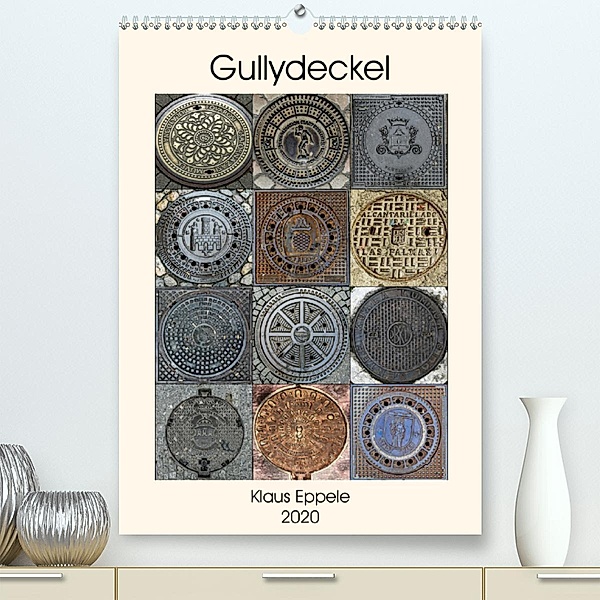 Gullydeckel (Premium, hochwertiger DIN A2 Wandkalender 2020, Kunstdruck in Hochglanz), Klaus Eppele