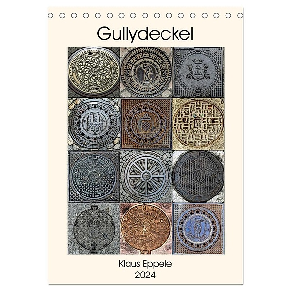Gullydeckel (Tischkalender 2024 DIN A5 hoch), CALVENDO Monatskalender, Klaus Eppele
