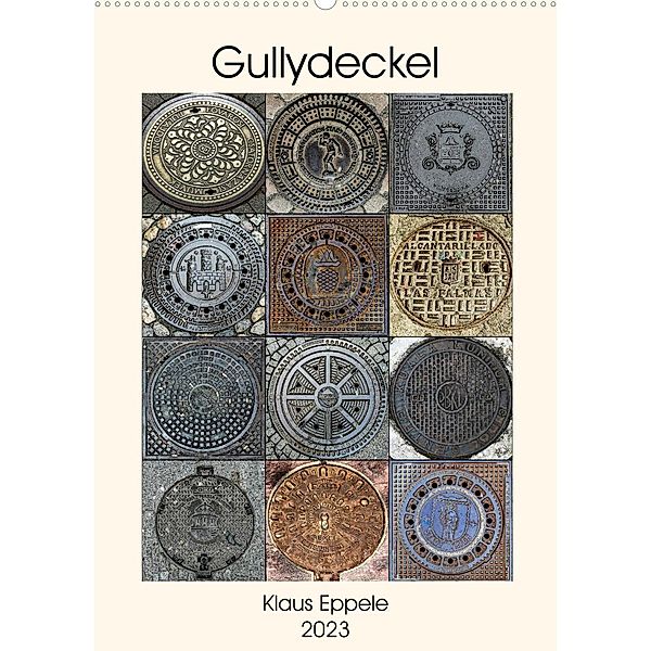 Gullydeckel (Wandkalender 2023 DIN A2 hoch), Klaus Eppele