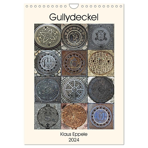 Gullydeckel (Wandkalender 2024 DIN A4 hoch), CALVENDO Monatskalender, Klaus Eppele