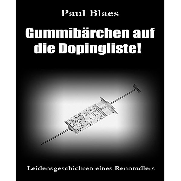 Gummibärchen auf die Dopingliste, Paul Blaes