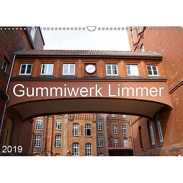 Gummiwerk Limmer (Wandkalender 2019 DIN A3 quer), SchnelleWelten