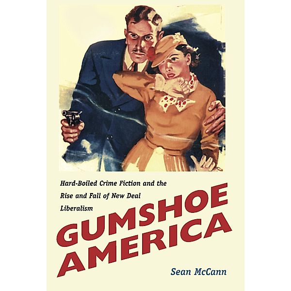 Gumshoe America / New Americanists, McCann Sean McCann