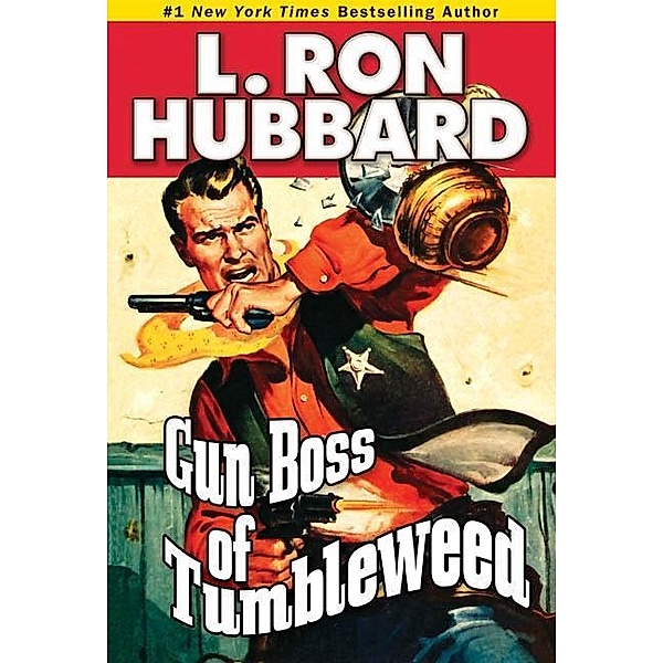 Gun Boss of Tumbleweed / Western Short Stories Collection, L. Ron Hubbard