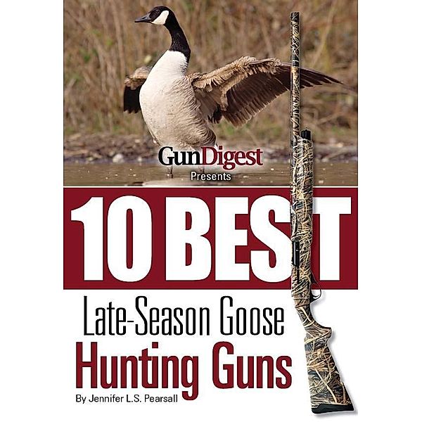 Gun Digest Presents 10 Best Late-Season Goose Guns, Jennifer Pearsall