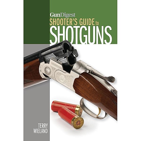 Gun Digest Shooter's Guide to Shotguns, Terry Wieland