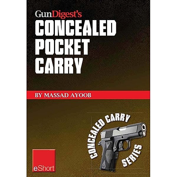 Gun Digest's Concealed Pocket Carry eShort, Massad Ayoob