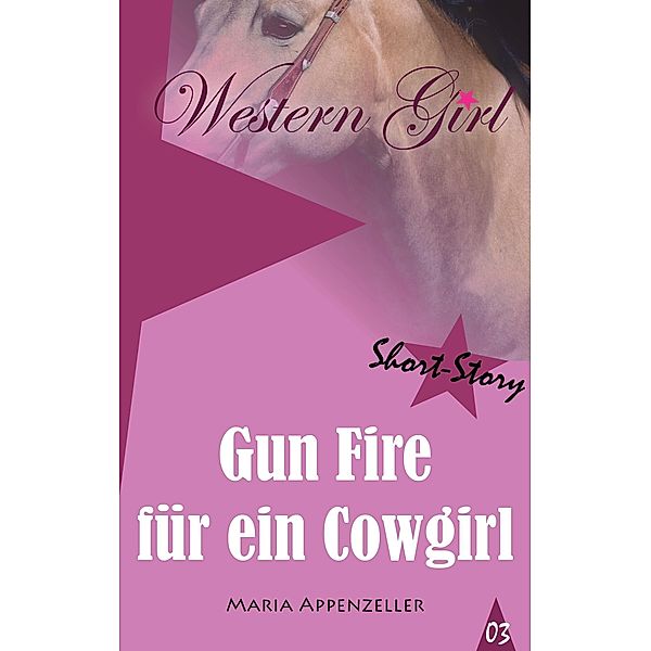 Gun Fire für ein Cowgirl, Maria Appenzeller