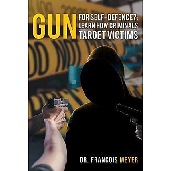 Gun for Self-defence? / PageTurner Press and Media, Francois Meyer