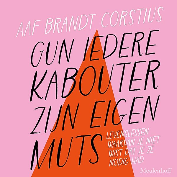 Gun iedere kabouter zijn eigen muts, Aaf Brandt Corstius