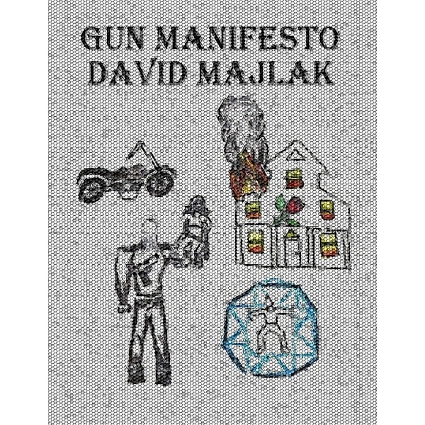 Gun Manifesto, David Majlak
