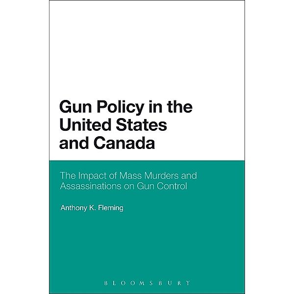 Gun Policy in the United States and Canada, Anthony K. Fleming