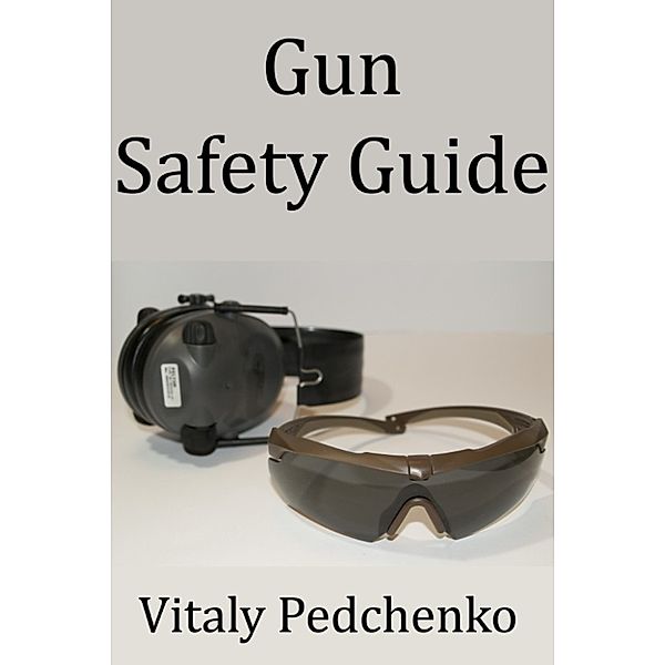 Gun Safety Guide, Vitaly Pedchenko