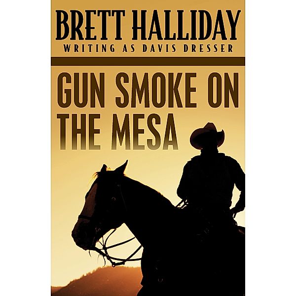 Gun Smoke on the Mesa, Brett Halliday