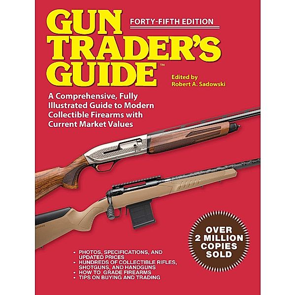 Gun Trader's Guide - Forty-Fifth Edition, Robert A. Sadowski