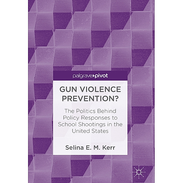 Gun Violence Prevention?, Selina E. M. Kerr