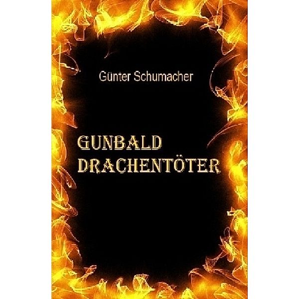 Gunbald Drachentöter, Günter Schumacher