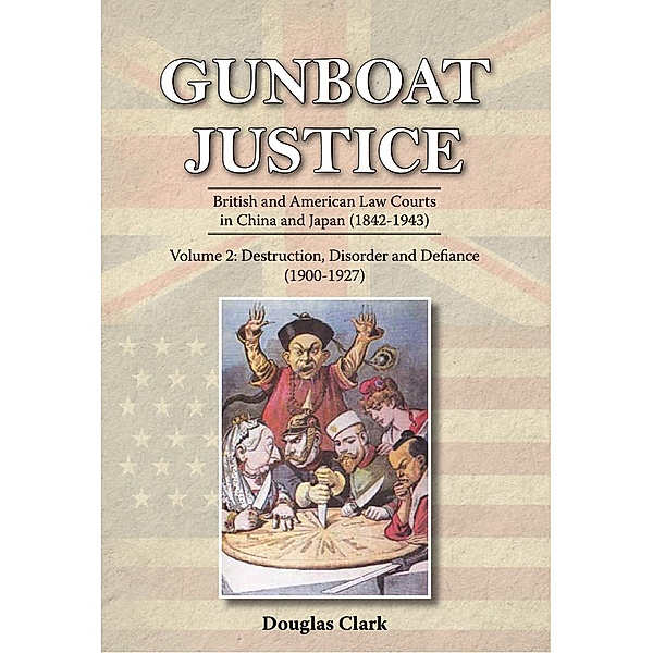 Gunboat Justice Volume 2 / Earnshaw Books, Douglas Clark