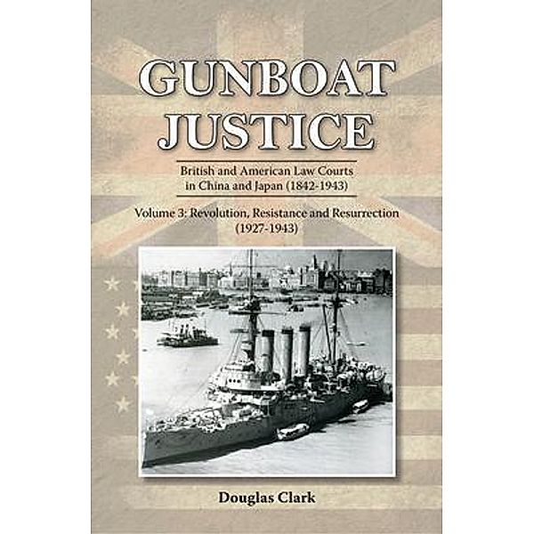 Gunboat Justice Volume 3, Douglas Clark