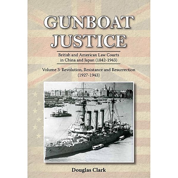 Gunboat Justice Volume 3 / Earnshaw Books, Douglas Clark