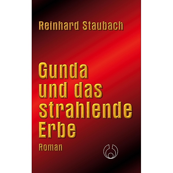 Gunda und das strahlende Erbe, Reinhard Staubach