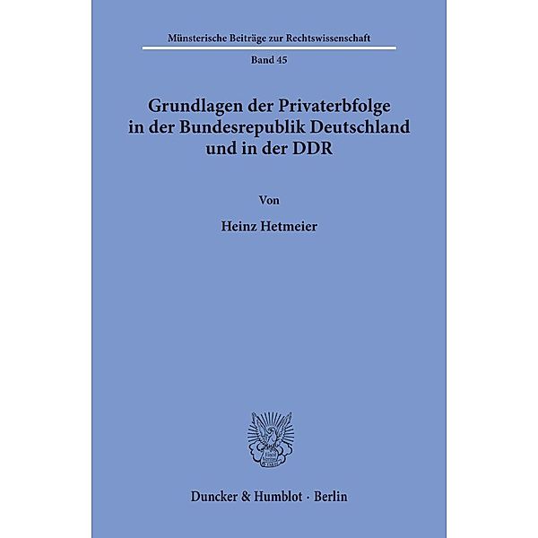 Gundlagen der Privaterbfolge in der Bundesrepublik Deutschland und in der DDR., Heinz Hetmeier