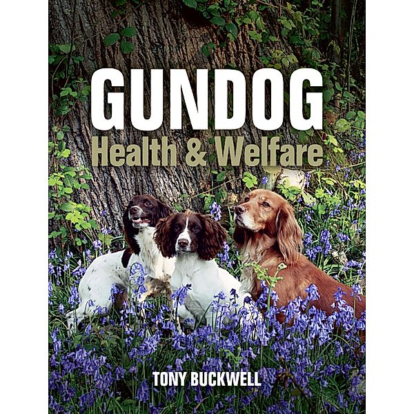 Gundog Health and Welfare, Tony Buckwell